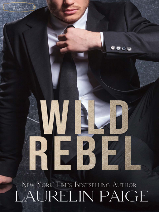 Title details for Wild Rebel by Laurelin Paige - Available